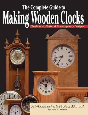 Book cover for Complete Guide to Making Wooden Clocks 2nd Edn