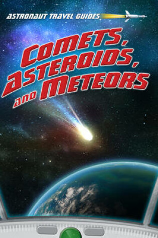 Cover of Comets, Asteroids, and Meteors