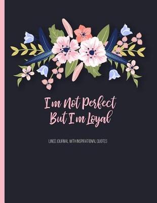 Book cover for I'm Not Perfect But I'm Loyal