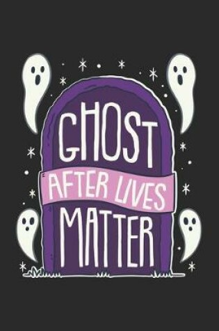 Cover of Ghosts After Lives Matter