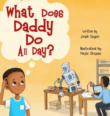 Book cover for What Does Daddy Do All Day?