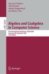 Book cover for Algebra and Coalgebra in Computer Science