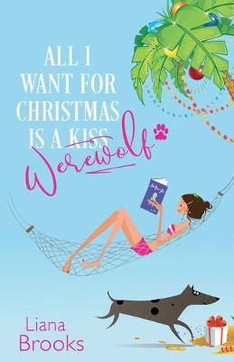 Book cover for All I Want For Christmas Is A Werewolf