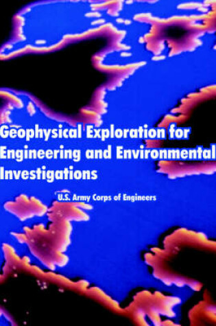 Cover of Geophysical Exploration for Engineering and Environmental Investigations
