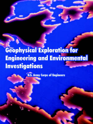 Book cover for Geophysical Exploration for Engineering and Environmental Investigations