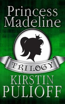 Book cover for The Princess Madeline Trilogy