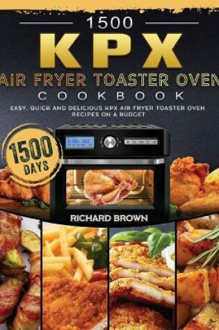 Cover of 1500 KPX Air Fryer Toaster Oven Cookbook