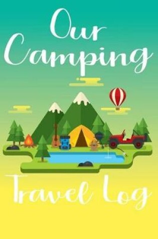 Cover of Our Camping Travel Log