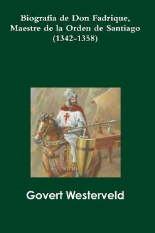 Cover of Biografia De Don Fadrique, Maestre De La Orden De Santiago (1342-1358)