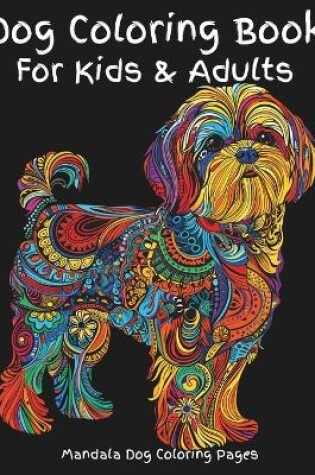 Cover of Dog Coloring Book For Kids & Adults
