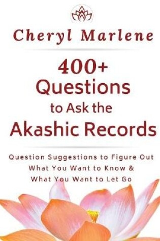 Cover of 400+ Questions to Ask the Akashic Records