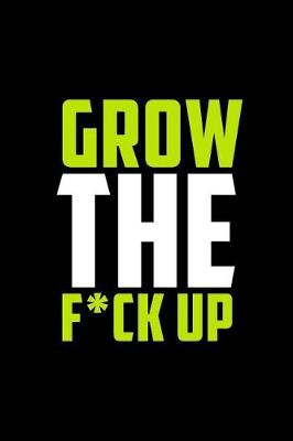 Book cover for Grow the F*ck Up
