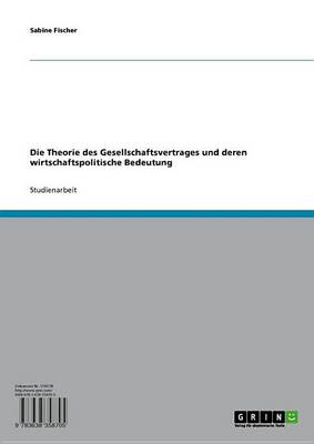 Book cover for Die Theorie Des Gesellschaftsvertrages Und Deren Wirtschaftspolitische Bedeutung