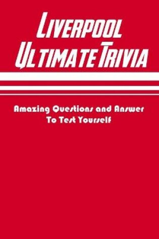 Cover of Liverpool Ultimate Trivia