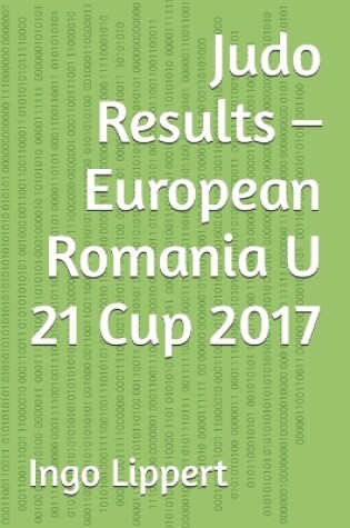 Cover of Judo Results - European Romania U 21 Cup 2017