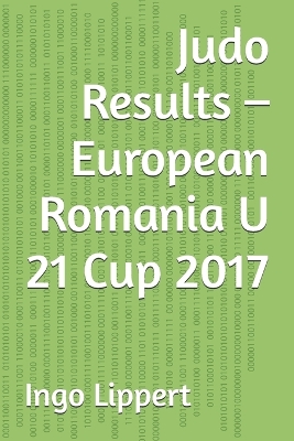 Book cover for Judo Results - European Romania U 21 Cup 2017