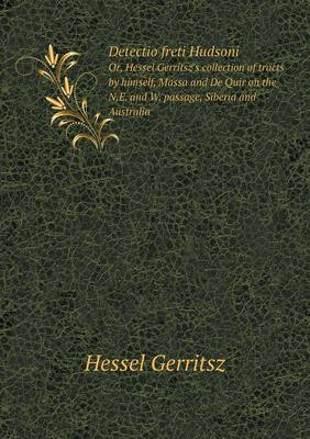 Book cover for Detectio freti Hudsoni Or, Hessel Gerritsz's collection of tracts by himself, Massa and De Quir on the N.E. and W. passage, Siberia and Australia