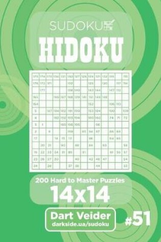 Cover of Sudoku Hidoku - 200 Hard to Master Puzzles 14x14 (Volume 51)