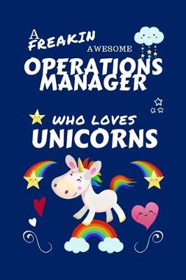 Book cover for A Freakin Awesome Operations Manager Who Loves Unicorns