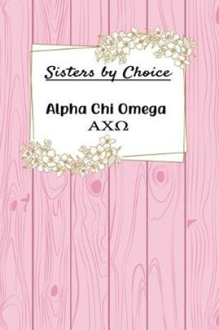 Cover of Sisters by Choice Alpha Chi Omega