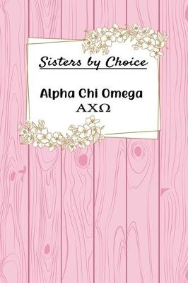 Book cover for Sisters by Choice Alpha Chi Omega