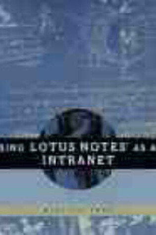 Cover of Using Lotus Notes as an Intranet