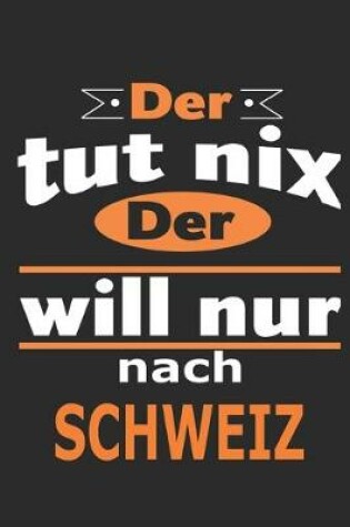 Cover of Der tut nix Der will nur nach Schweiz