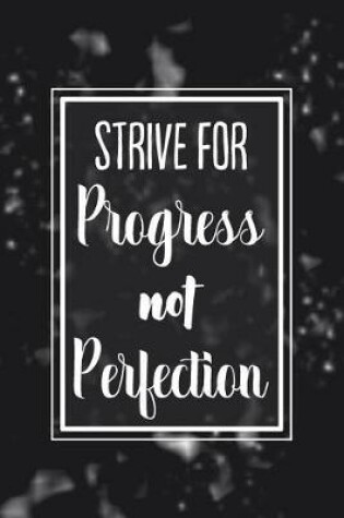 Cover of Strive for Progress Not Perfection