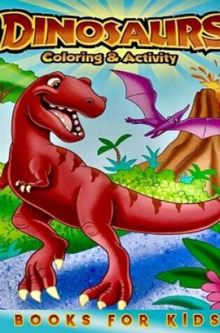 Cover of Dinosaur Coloring and Activity Book for Kids