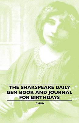 Book cover for The Shakspeare Daily Gem Book And Journal For Birthdays