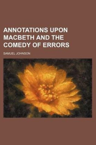 Cover of Annotations Upon Macbeth and the Comedy of Errors