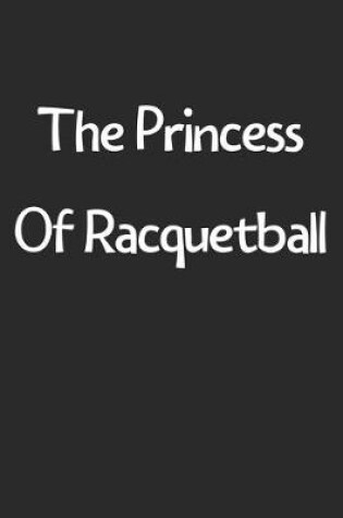 Cover of The Princess Of Racquetball