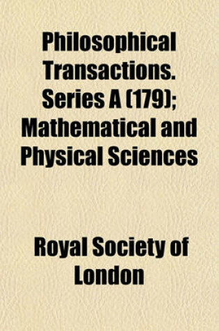 Cover of Philosophical Transactions. Series a (179); Mathematical and Physical Sciences