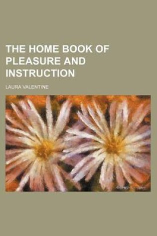 Cover of The Home Book of Pleasure and Instruction