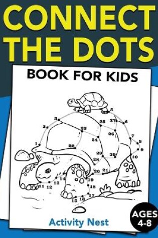 Cover of Connect The Dots Book For Kids Ages 4-8