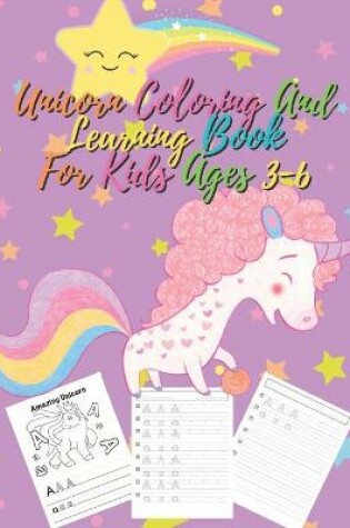 Cover of Unicorn Coloring and Learning Book For Kids Ages 3-6