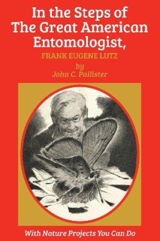 Cover of In the Steps of The Great American Entomologist, Frank Eugene Lutz