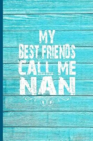 Cover of My Best Friends Call Me Nan