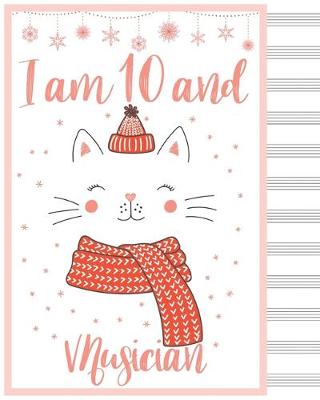 Cover of I am 10 and musician blank sheet music manuscript paper cat notebook christmas gift Notebook Matte