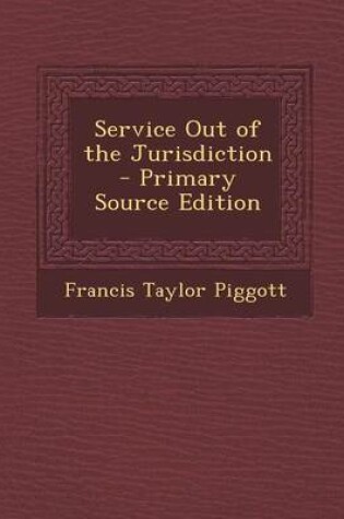 Cover of Service Out of the Jurisdiction - Primary Source Edition