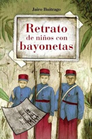 Cover of Retrato de Ninos Con Bayonetas