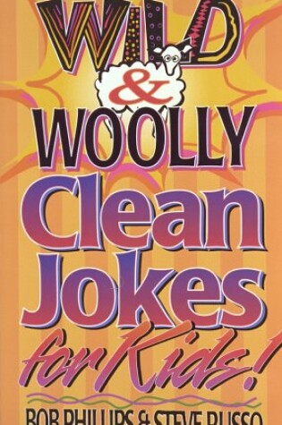 Cover of Wild & Woolly Clean Jokes for Kids!