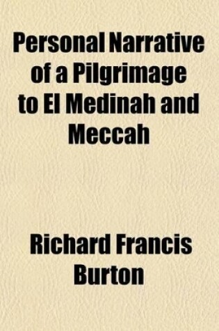 Cover of Personal Narrative of a Pilgrimage to El Medinah and Meccah (Volume 1)