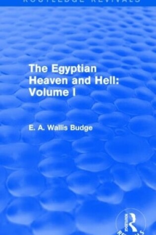 Cover of The Egyptian Heaven and Hell: Volume I (Routledge Revivals)