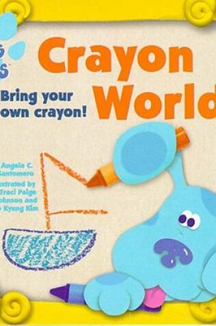 Cover of Crayon World (Blue's Clues)