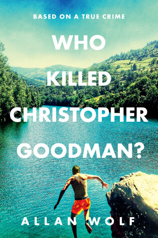 Cover of Who Killed Christopher Goodman? Based on a True Crime