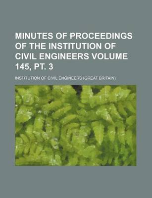 Book cover for Minutes of Proceedings of the Institution of Civil Engineers Volume 145, PT. 3