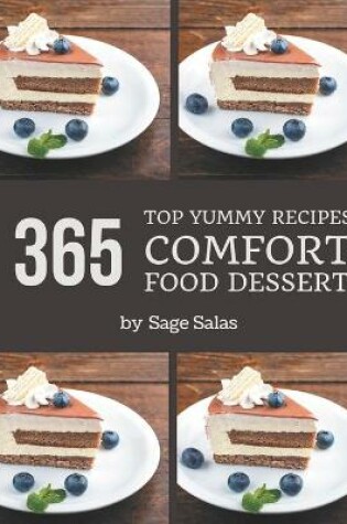 Cover of Top 365 Yummy Comfort Food Dessert Recipes