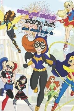 Cover of super girl mindset coloring book what should darla do