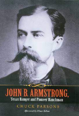 Book cover for John B. Armstrong, Texas Ranger and Pioneer Ranchman